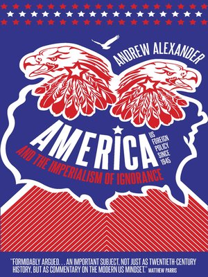 cover image of America and the Imperialism of Ignorance